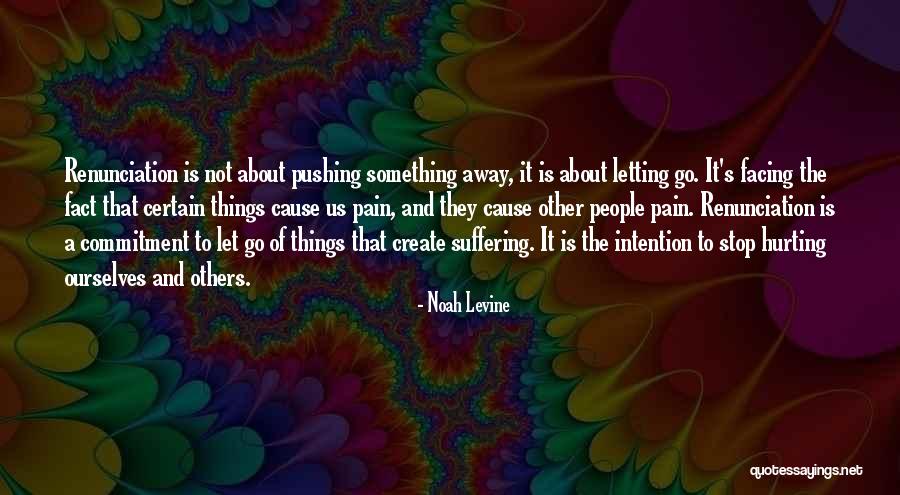 People Pushing You Away Quotes By Noah Levine People Pushing You Away Quotes By Noah Levine