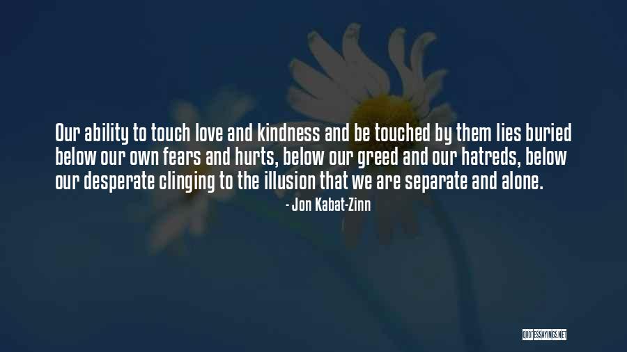 People Putting You Down To Make Themselves Feel Better Quotes By Jon Kabat-Zinn People Putting You Down To Make Themselves Feel Better Quotes By Jon Kabat-Zinn
