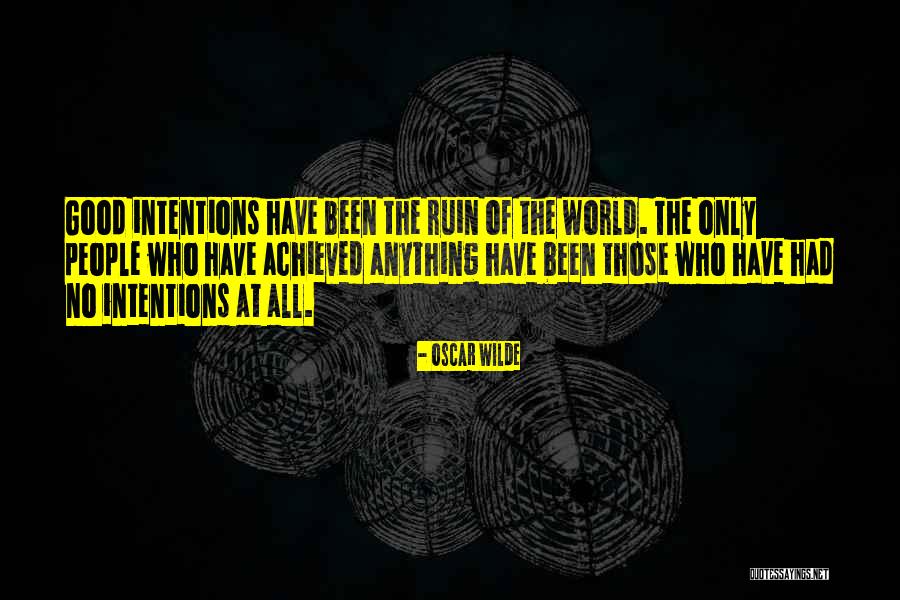 People Ruin Good Things Quotes By Oscar Wilde People Ruin Good Things Quotes By Oscar Wilde