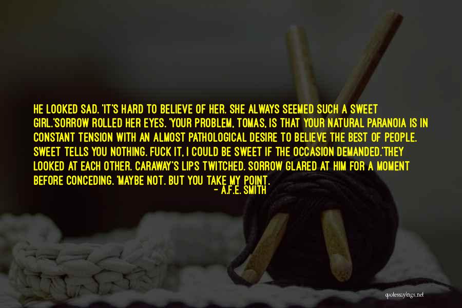 People S Eyes Quotes By A.F.E. Smith People S Eyes Quotes By A.F.E. Smith