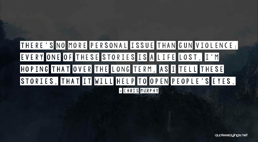 People S Eyes Quotes By Chris Murphy People S Eyes Quotes By Chris Murphy