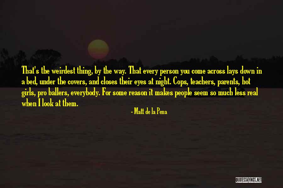 People S Eyes Quotes By Matt De La Pena People S Eyes Quotes By Matt De La Pena