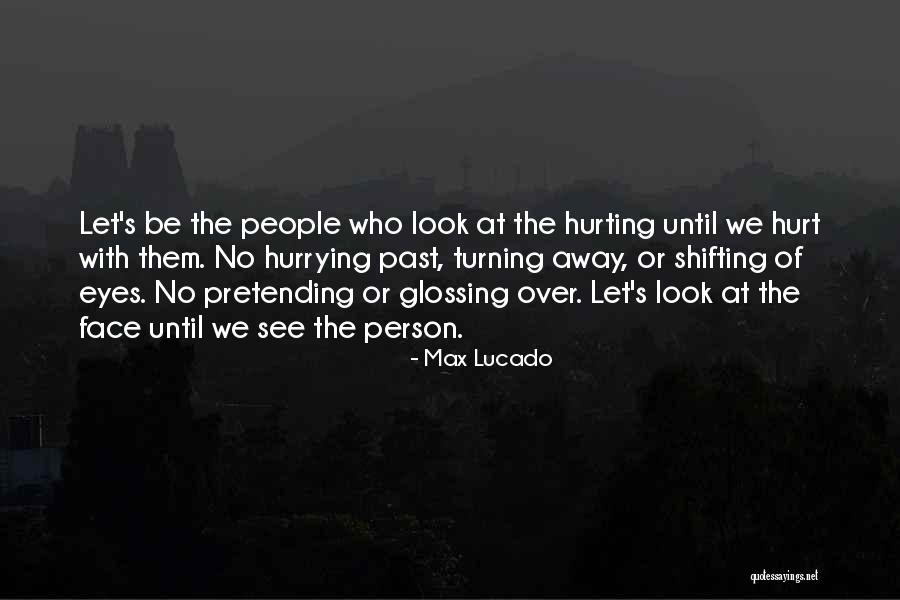 People S Eyes Quotes By Max Lucado People S Eyes Quotes By Max Lucado