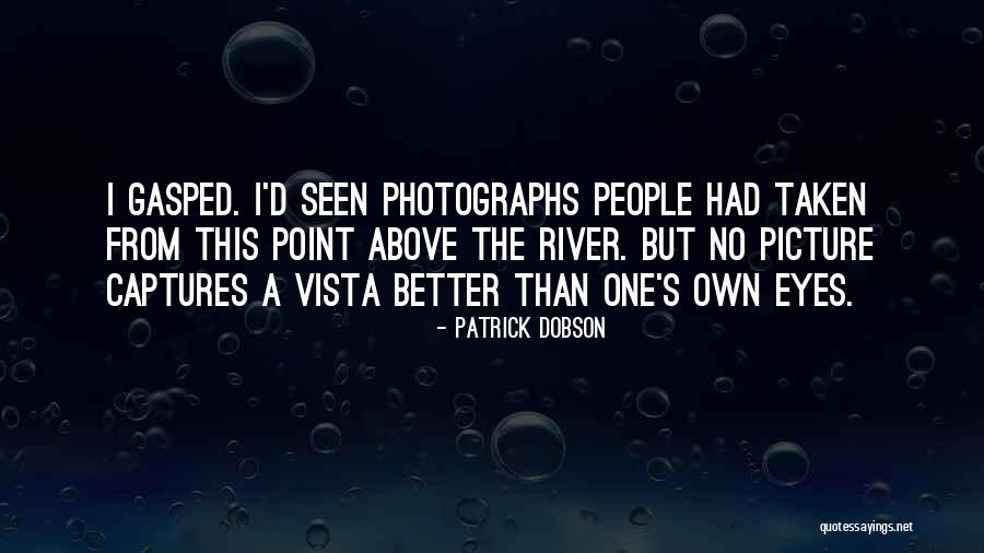 People S Eyes Quotes By Patrick Dobson People S Eyes Quotes By Patrick Dobson