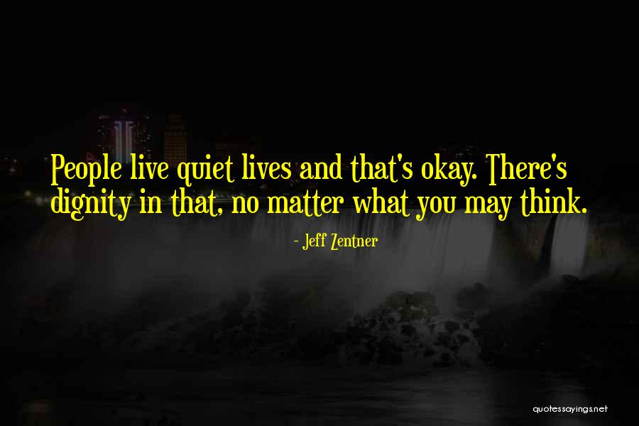 People S Lives Quotes By Jeff Zentner People S Lives Quotes By Jeff Zentner