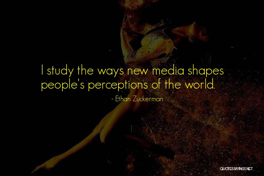 People S Perceptions Quotes By Ethan Zuckerman People S Perceptions Quotes By Ethan Zuckerman