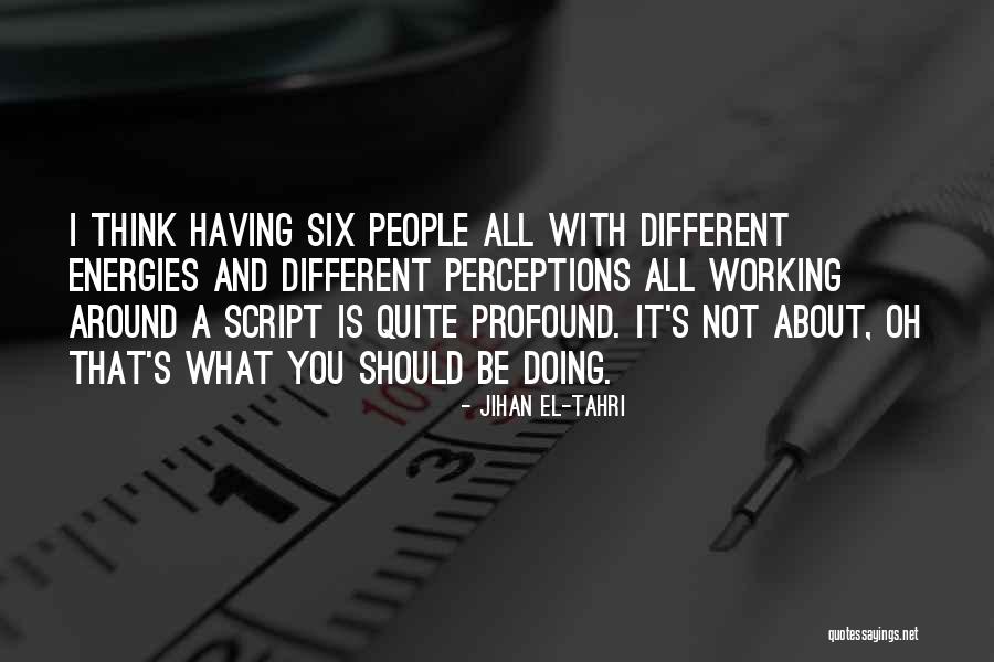 People S Perceptions Quotes By Jihan El-Tahri People S Perceptions Quotes By Jihan El-Tahri
