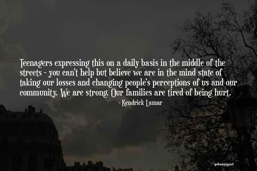 People S Perceptions Quotes By Kendrick Lamar People S Perceptions Quotes By Kendrick Lamar