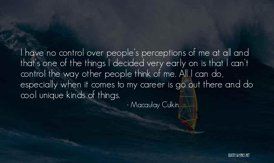 People S Perceptions Quotes By Macaulay Culkin People S Perceptions Quotes By Macaulay Culkin