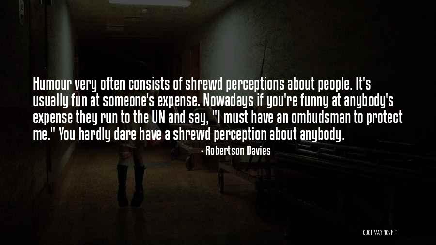 People S Perceptions Quotes By Robertson Davies People S Perceptions Quotes By Robertson Davies