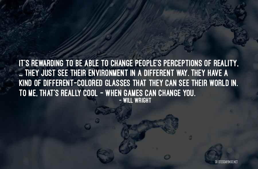 People S Perceptions Quotes By Will Wright People S Perceptions Quotes By Will Wright
