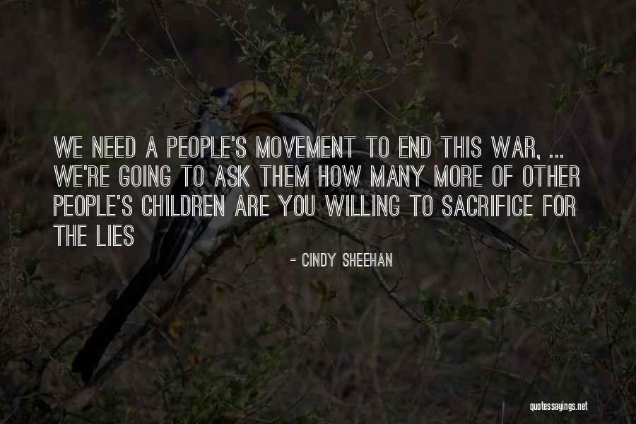 People Sacrifice Quotes By Cindy Sheehan People Sacrifice Quotes By Cindy Sheehan