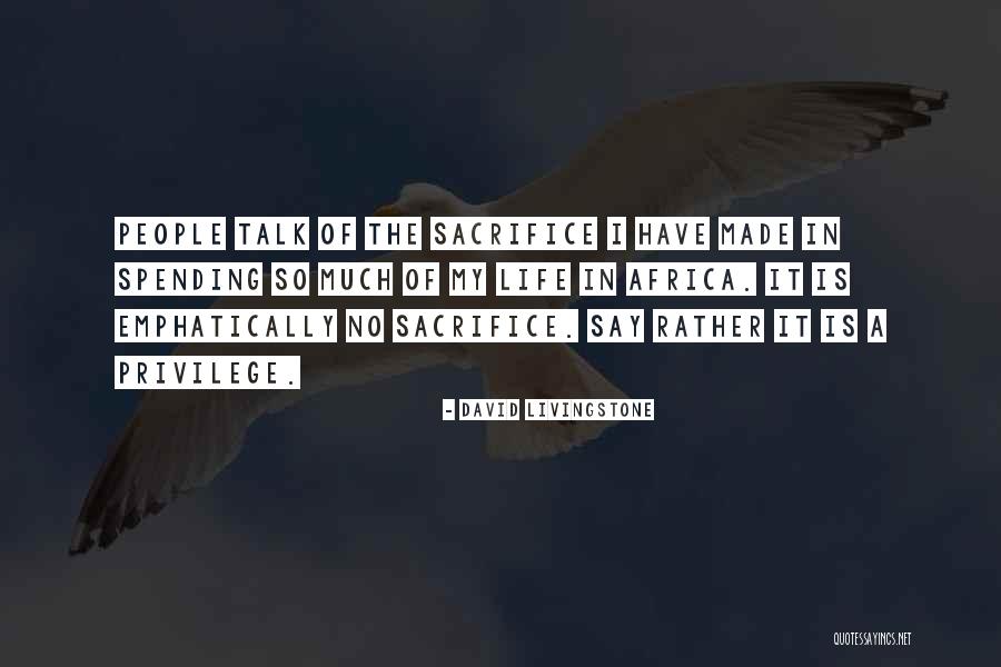 People Sacrifice Quotes By David Livingstone People Sacrifice Quotes By David Livingstone