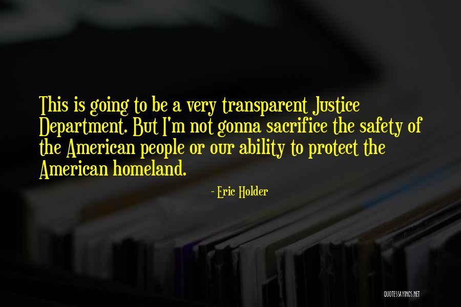People Sacrifice Quotes By Eric Holder People Sacrifice Quotes By Eric Holder