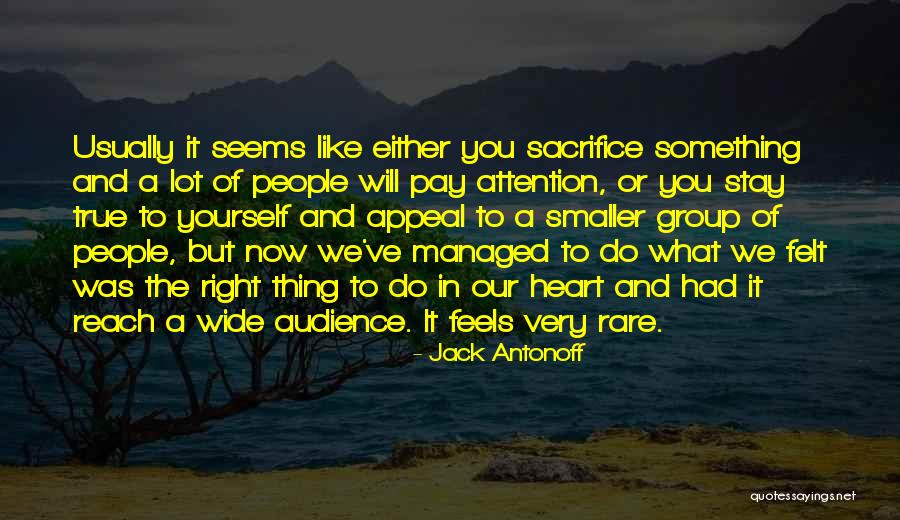 People Sacrifice Quotes By Jack Antonoff People Sacrifice Quotes By Jack Antonoff