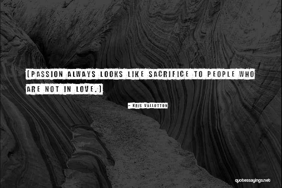 People Sacrifice Quotes By Kris Vallotton People Sacrifice Quotes By Kris Vallotton
