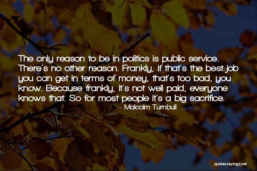People Sacrifice Quotes By Malcolm Turnbull People Sacrifice Quotes By Malcolm Turnbull