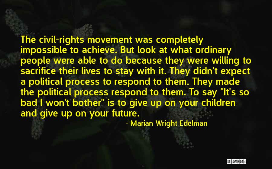 People Sacrifice Quotes By Marian Wright Edelman People Sacrifice Quotes By Marian Wright Edelman