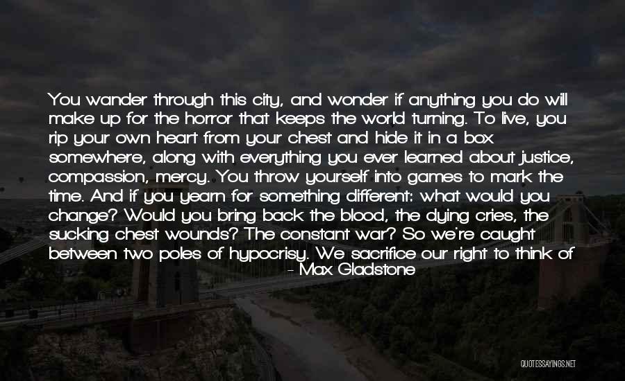 People Sacrifice Quotes By Max Gladstone People Sacrifice Quotes By Max Gladstone