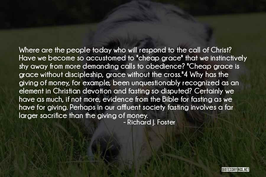 People Sacrifice Quotes By Richard J. Foster People Sacrifice Quotes By Richard J. Foster