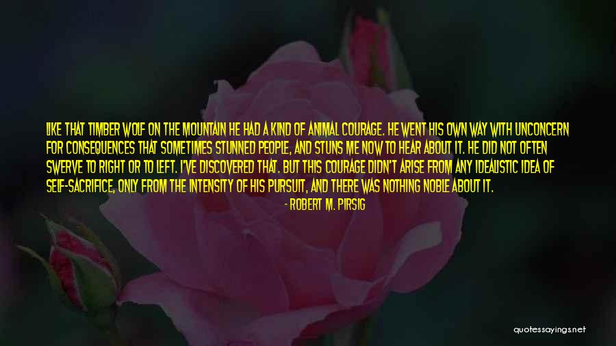 People Sacrifice Quotes By Robert M. Pirsig People Sacrifice Quotes By Robert M. Pirsig