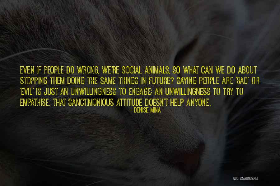 People Saying Bad Things About You Quotes By Denise Mina People Saying Bad Things About You Quotes By Denise Mina