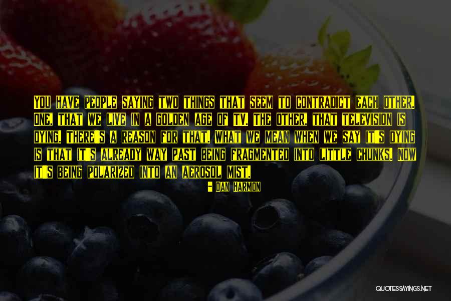 People Saying Mean Things Quotes By Dan Harmon People Saying Mean Things Quotes By Dan Harmon
