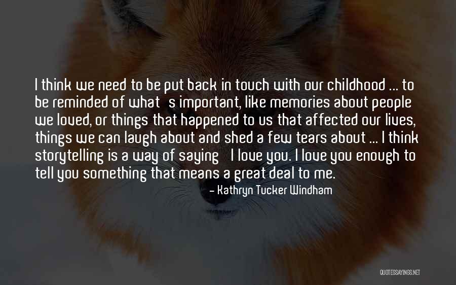People Saying Mean Things Quotes By Kathryn Tucker Windham People Saying Mean Things Quotes By Kathryn Tucker Windham