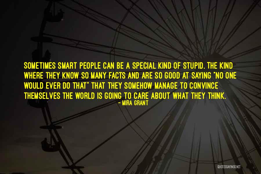 People Saying Stupid Things Quotes By Mira Grant People Saying Stupid Things Quotes By Mira Grant