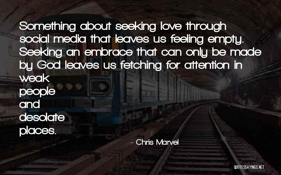 People Seeking Attention Quotes By Chris Marvel People Seeking Attention Quotes By Chris Marvel