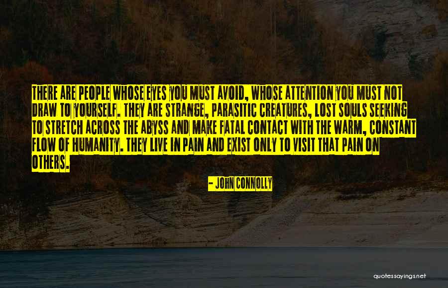 People Seeking Attention Quotes By John Connolly People Seeking Attention Quotes By John Connolly