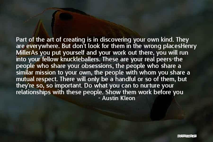 People Show You Who They Are Quotes By Austin Kleon People Show You Who They Are Quotes By Austin Kleon