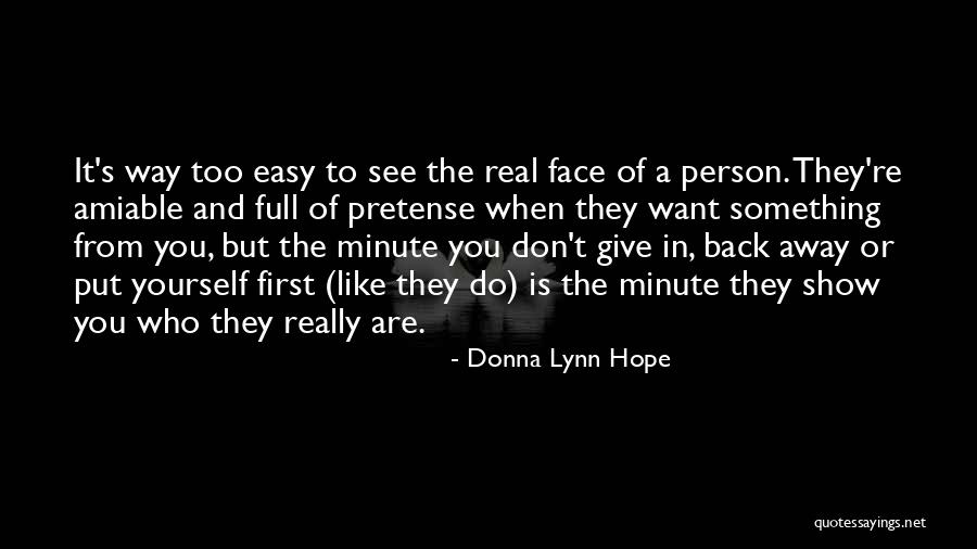 People Show You Who They Are Quotes By Donna Lynn Hope People Show You Who They Are Quotes By Donna Lynn Hope