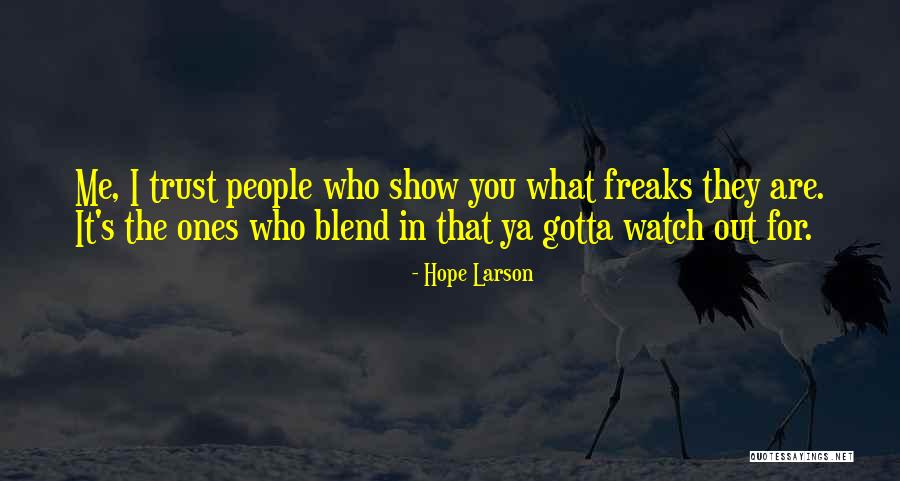 People Show You Who They Are Quotes By Hope Larson People Show You Who They Are Quotes By Hope Larson
