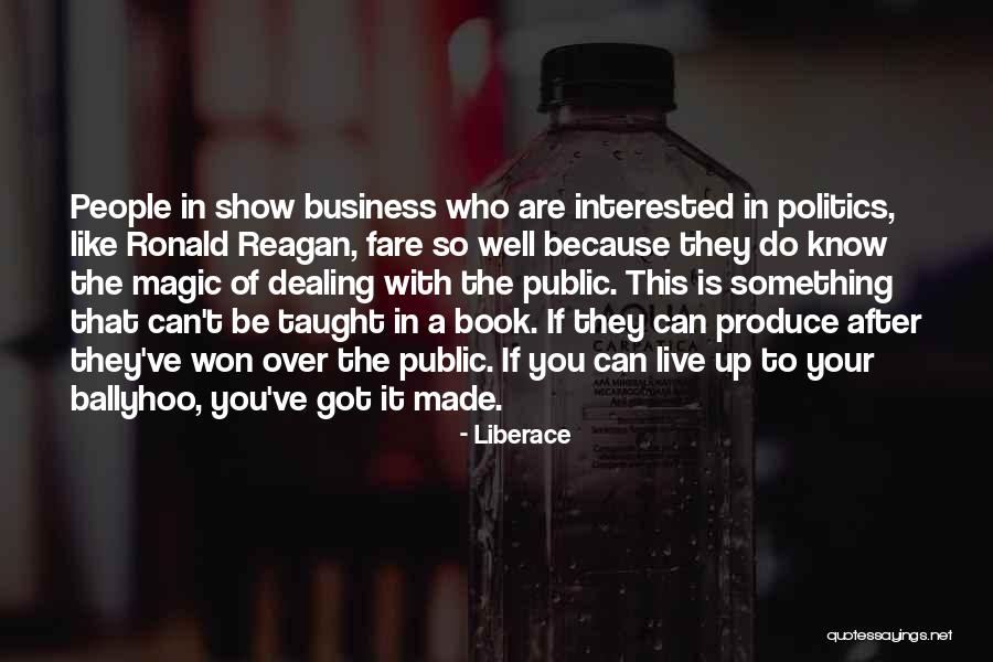 People Show You Who They Are Quotes By Liberace People Show You Who They Are Quotes By Liberace