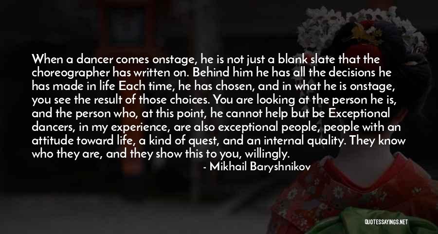 People Show You Who They Are Quotes By Mikhail Baryshnikov People Show You Who They Are Quotes By Mikhail Baryshnikov