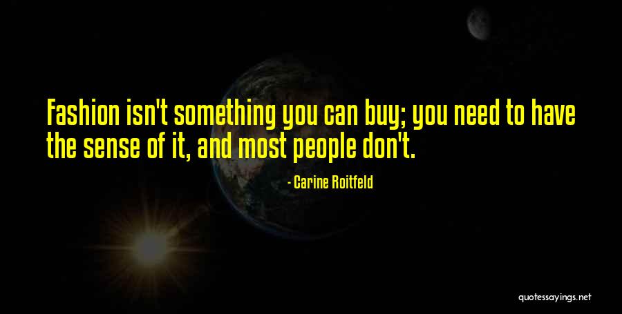 People Sometimes Buy Quotes By Carine Roitfeld