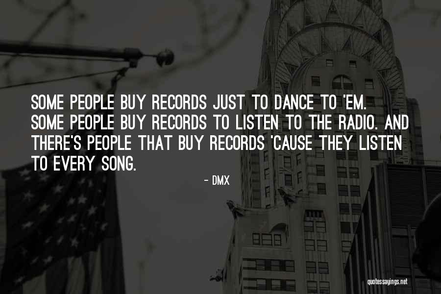 People Sometimes Buy Quotes By DMX