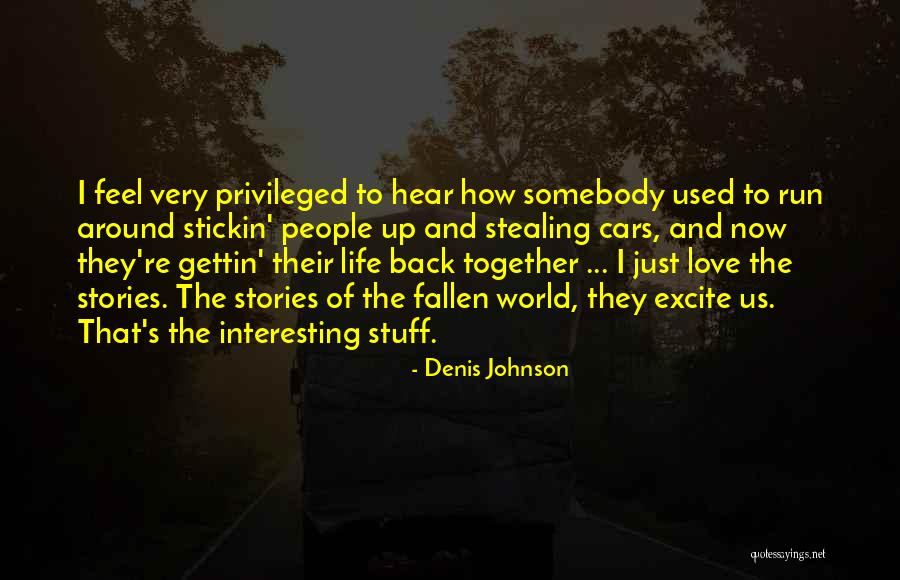 People Stealing Quotes By Denis Johnson People Stealing Quotes By Denis Johnson