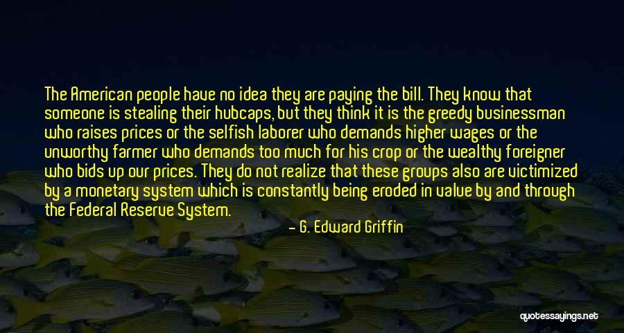 People Stealing Quotes By G. Edward Griffin People Stealing Quotes By G. Edward Griffin