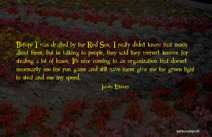 People Stealing Quotes By Jacoby Ellsbury People Stealing Quotes By Jacoby Ellsbury