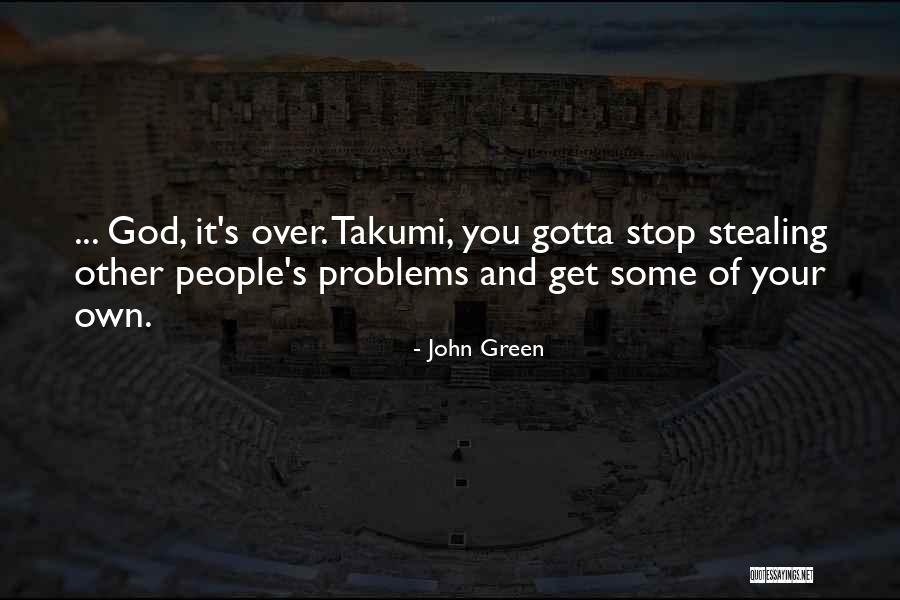 People Stealing Quotes By John Green People Stealing Quotes By John Green