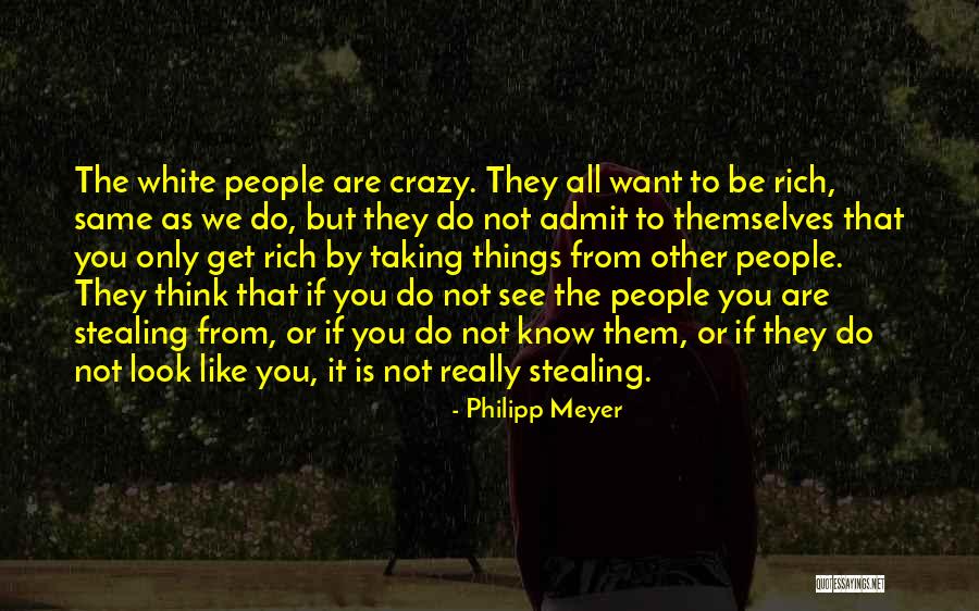 People Stealing Quotes By Philipp Meyer People Stealing Quotes By Philipp Meyer