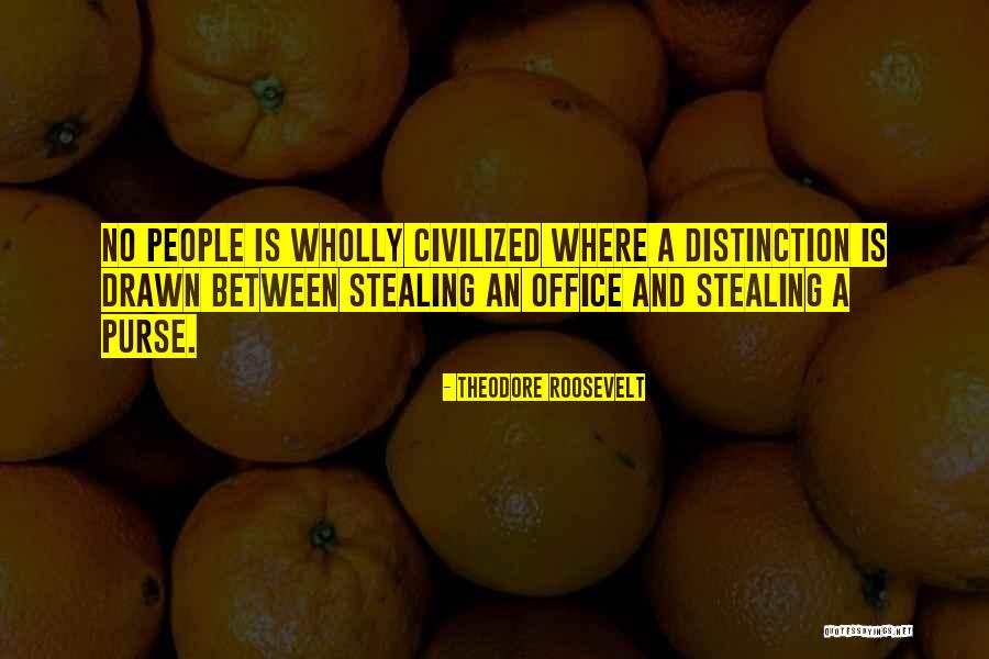 People Stealing Quotes By Theodore Roosevelt People Stealing Quotes By Theodore Roosevelt