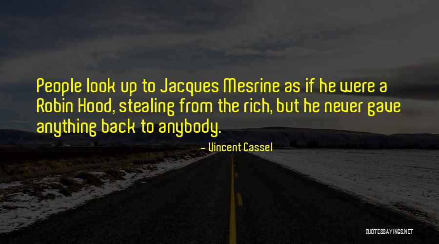 People Stealing Quotes By Vincent Cassel People Stealing Quotes By Vincent Cassel