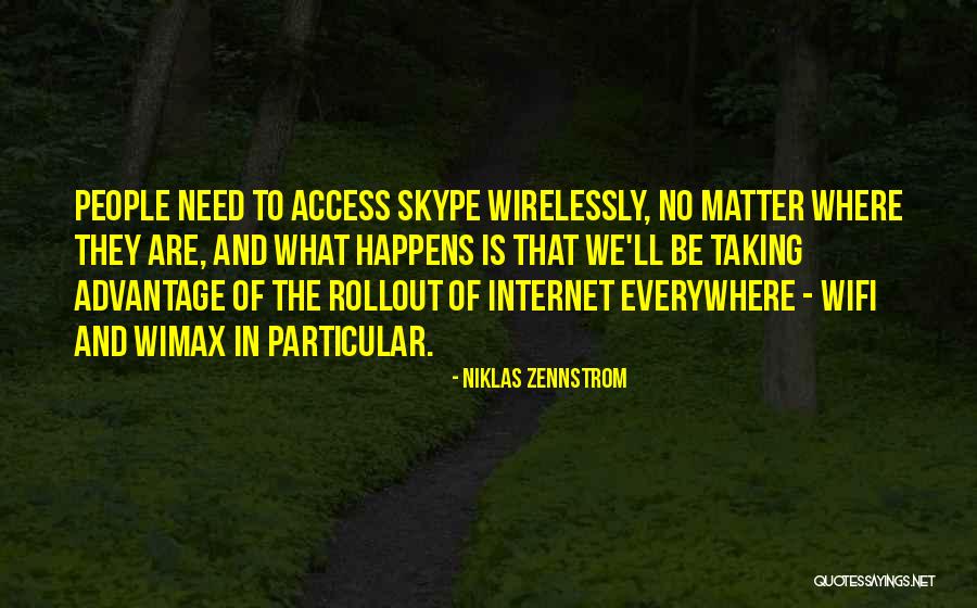 People Taking Advantage Quotes By Niklas Zennstrom People Taking Advantage Quotes By Niklas Zennstrom