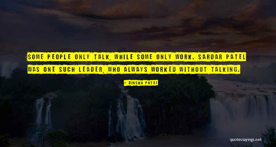 People Talk Quotes By Dinsha Patel People Talk Quotes By Dinsha Patel