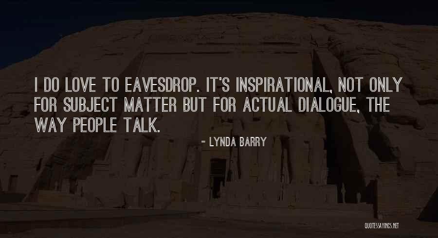 People Talk Quotes By Lynda Barry People Talk Quotes By Lynda Barry