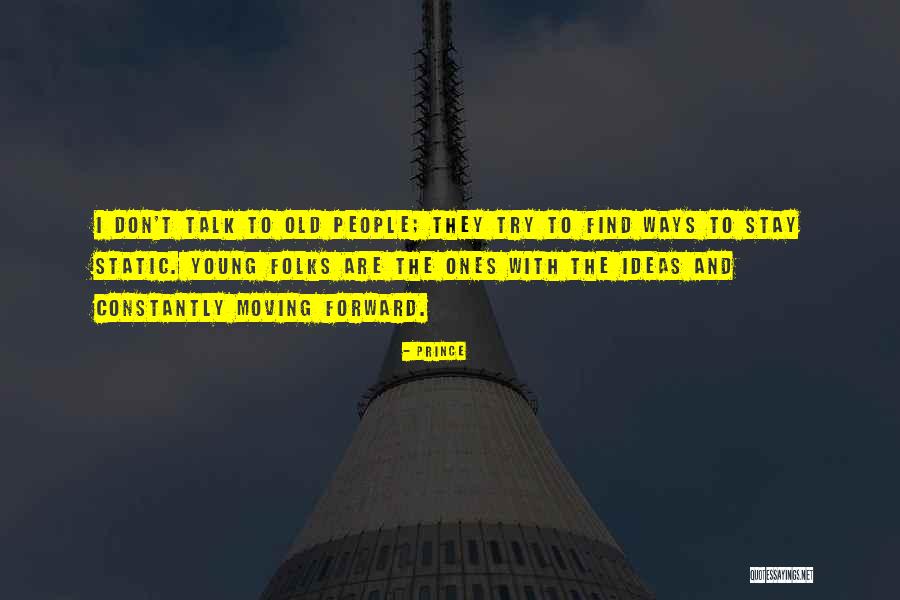 People Talk Quotes By Prince People Talk Quotes By Prince