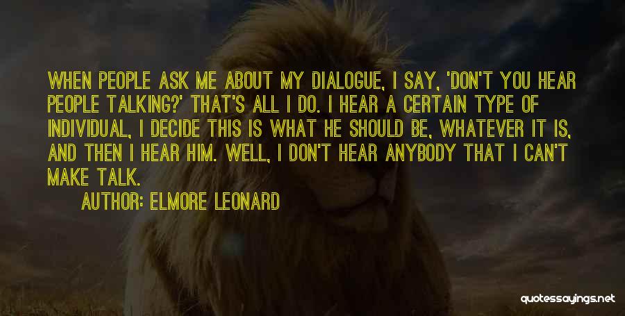 People Talking About You Quotes By Elmore Leonard